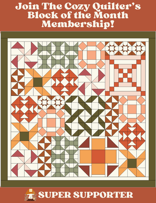 Join Cozy Quilter's BOM Super Supporter Membership!
